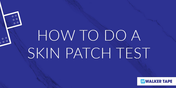 Walker Tape: How to Do a Skin Patch Test