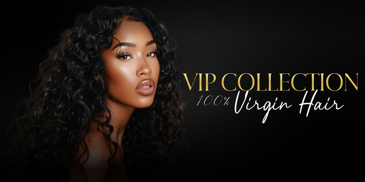 Collection VIP Cheveux Vierges