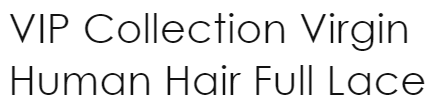 VIP Collection's Full Lace Virgin Hair Wig - VIP Extensions